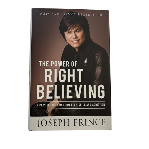 The Power Of Right Believing By Joseph Prince Hardcover - Picture 1 of 3